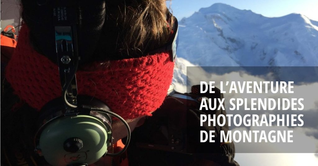 De l'aventure aux splendides photographies de montagne