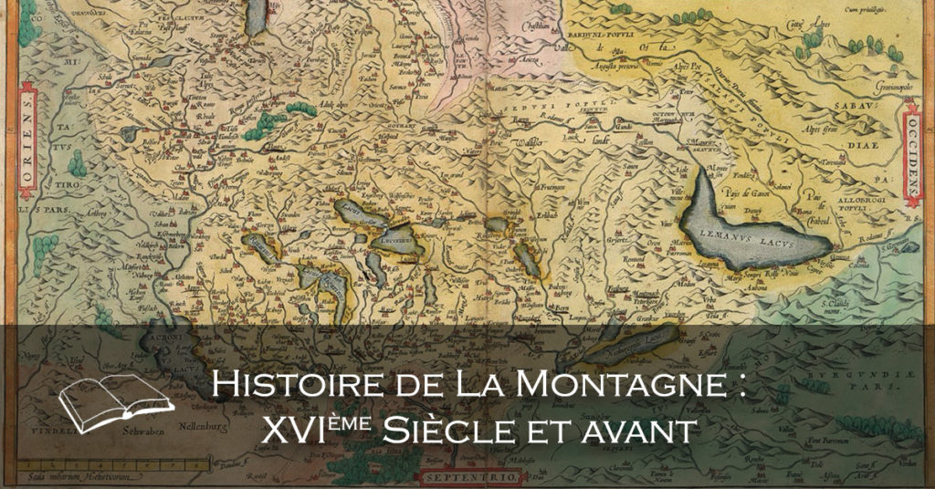 Bannière - Histoire de la montagne XVIe Siècle et avant